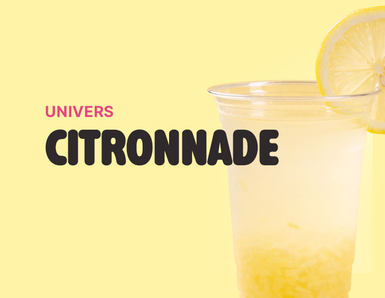 Découvrez notre univers Citronnade